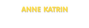Der Vorname Anne Katrin